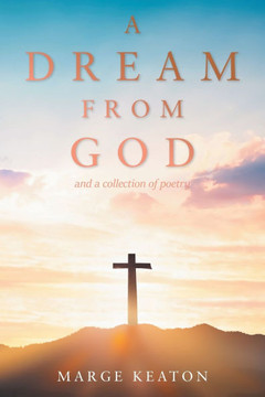 A Dream From God: and a collection of poetry