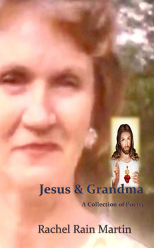 Jesus and Grandma: A Collection of Poetry