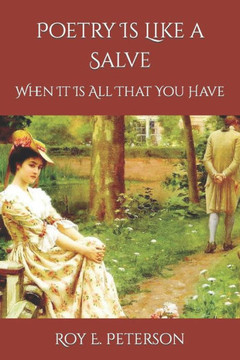Poetry Is Like a Salve: When It Is All That You Have