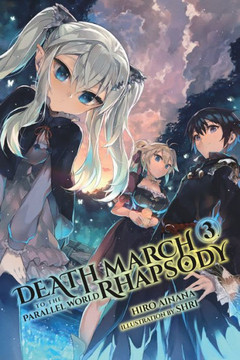 Death March To The Parallel World Rhapsody, Vol. 3 (Light Novel) (Death March To The Parallel World Rhapsody (Light Novel), 3)