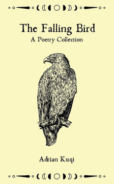 The Falling Bird: A Poetry Collection