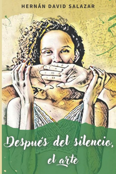 Despu? del silencio, el arte