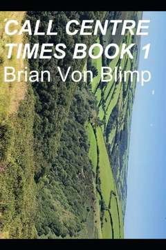 Call Centre Times Book 1 Call Centre Times Book 1