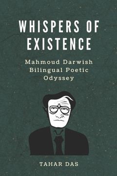 Whispers of Existence: Mahmoud Darwish Bilingual Poetic Odyssey