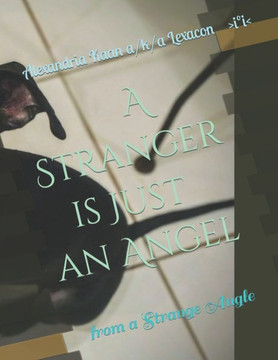 A Stranger is Just an Angel: from a Strange Angle