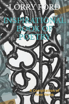 Inspirational Book of Poetry: A Compilation of Free Verse