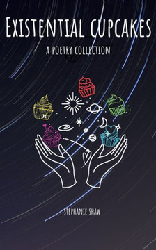 Existential Cupcakes: A Poetry Collection