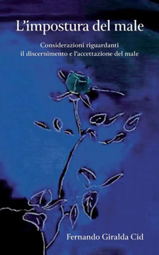 L'impostura del male: Considerazioni riguardanti il discernimento e l'accettazione del male