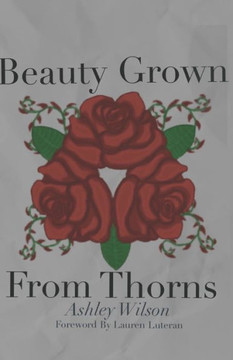Beauty Grown From Thorns