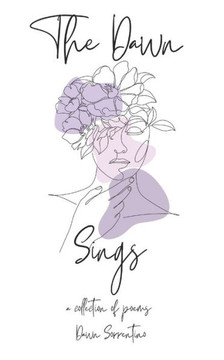 The Dawn Sings: A Collection of Poems