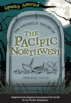 The Ghostly Tales Of The Pacific Northwest (Spooky America)