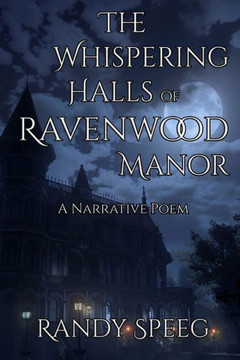 The Whispering Halls of Ravenwood Manor: A Narrative Poem