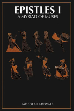 Epistles I: A Myriad of Muses