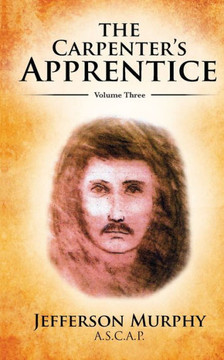 The Carpenter's Apprentice: Volume Three The Carpenter's Apprentice: Volume Three
