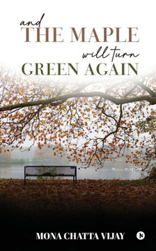 And The Maple Will Turn Green Again