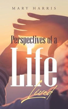 Perspectives of a Life Lived