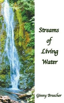 Streams of Living Water Streams of Living Water