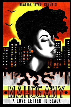 Mahogany: A Love Letter To Black Mahogany: A Love Letter To Black