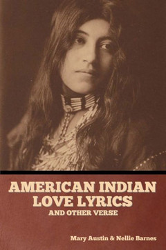 American Indian love lyrics, and other verse American Indian love lyrics, and other verse