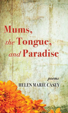 Mums, the Tongue, and Paradise