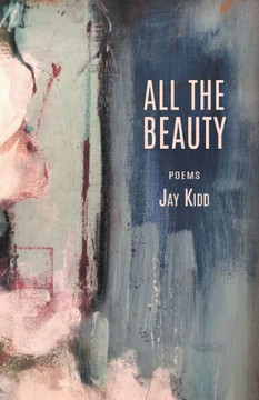 All The Beauty: Poems