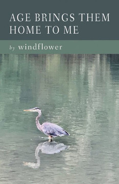 Age Brings Them Home to Me