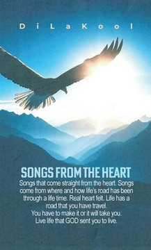 Songs from the Heart: Songs that come straight from the heart. Songs come from where and how life's road has been through a life time. Real Songs from the Heart: Songs that come straight from the heart. Songs come from where and how life's road has been through a life time. Real