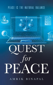 Quest for Peace: Peace Is the Natural Balance Quest for Peace: Peace Is the Natural Balance