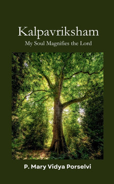 Kalpavriksham: My Soul Magnifies the Lord Kalpavriksham: My Soul Magnifies the Lord