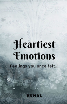 Heartiest Emotions: The Feelings you once felt