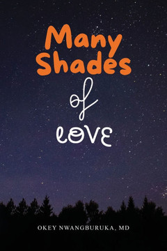 Many Shades of Love: Songs of Our Hearts Through the Bloom, Bliss, and Blues of Love