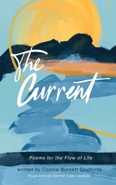 The Current: Poems for the Flow of Life The Current: Poems for the Flow of Life
