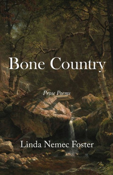 Bone Country: Prose Poems
