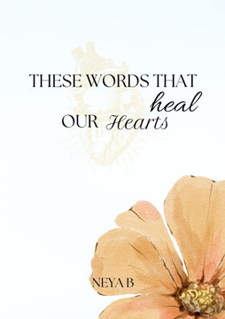 These Words That Heal Our Hearts These Words That Heal Our Hearts