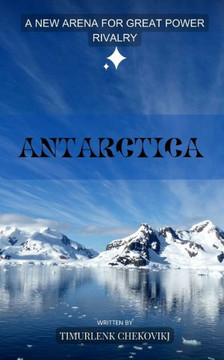 Antarctica: A New Arena for Great Power Rivalry