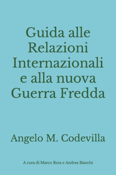 Guida alle Relazioni Internazionali e alla nuova Guerra Fredda
