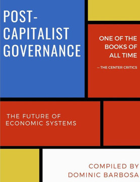 Post-Capitalist Governance: The Future of Economic Systems