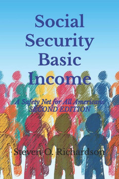 Social Security Basic Income: A Safety Net for All Americans Social Security Basic Income: A Safety Net for All Americans
