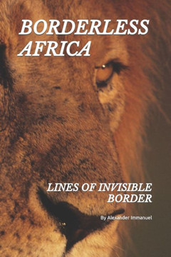 Borderless Africa: Lines of Invisible Border