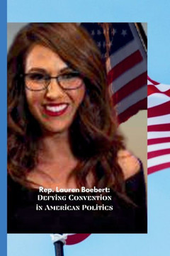 Rep. Lauren Boebert: Defying Convention in American Politics