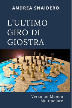 L'Ultimo Giro Di Giostra: Verso un Mondo Multipolare