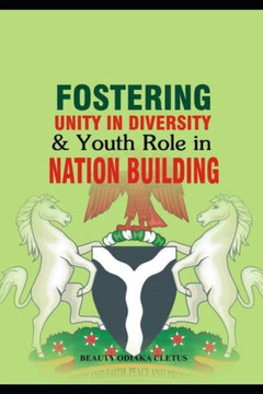 Fostering Unity in Diversity & Youth Role in Nation Building Fostering Unity in Diversity & Youth Role in Nation Building