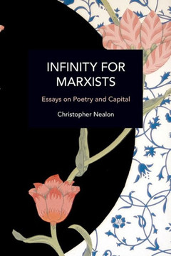 Infinity for Marxists: Essays on Poetry and Capital