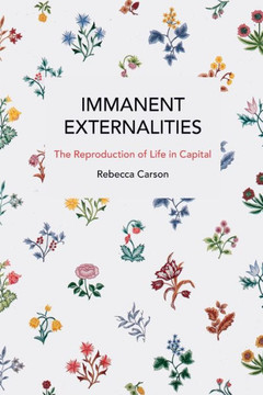 Immanent Externalities: The Reproduction of Life in Capital