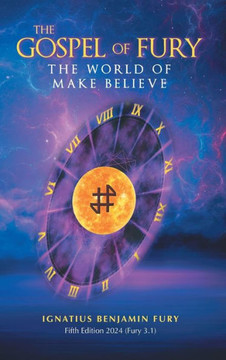 The Gospel Of Fury: The World of Make Believe The Gospel Of Fury: The World of Make Believe