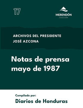 Notas de Prensa mayo de 1987: Archivos del presidente Jos?Azcona