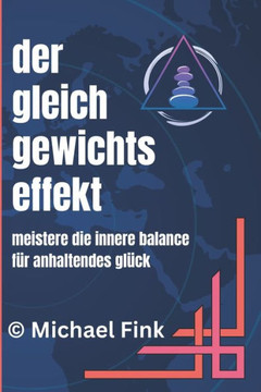 Der Gleichgewichtseffekt: Meistere die innere Balance f? anhaltendes Gl?k