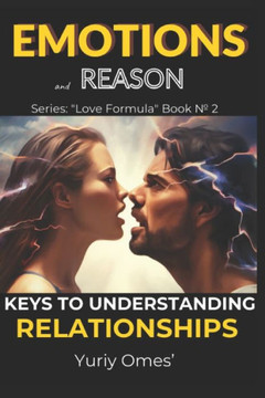 Emotions and Reason: Keys to Understanding Relationships
