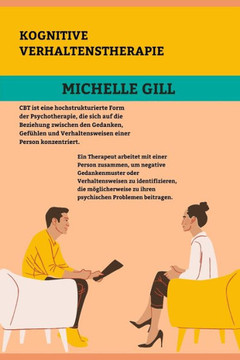 Kognitive Verhaltenstherapie: Schnelle Tricks Zu Gl?k, Innerem Frieden Und Lebensverbesserung