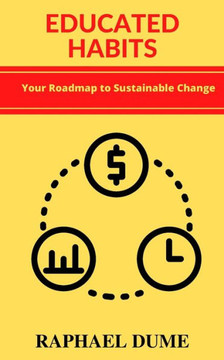 Educated Habits: Your Roadmap to Sustainable Change